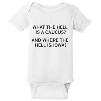 What The Hell Is A Caucus And Where The Hell Is Iowa Baby Bodysuit