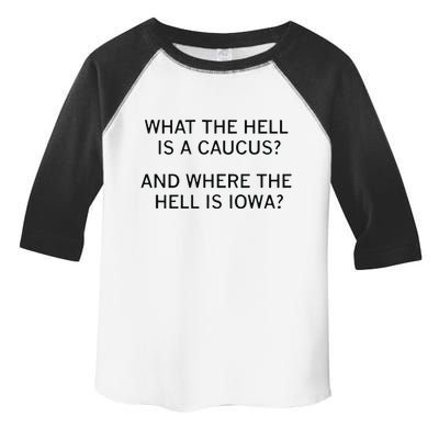 What The Hell Is A Caucus And Where The Hell Is Iowa Toddler Fine Jersey T-Shirt