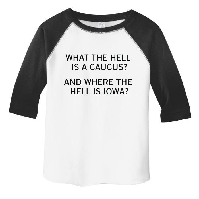What The Hell Is A Caucus And Where The Hell Is Iowa Toddler Fine Jersey T-Shirt