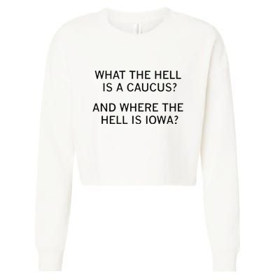 What The Hell Is A Caucus And Where The Hell Is Iowa Cropped Pullover Crew
