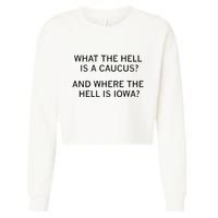 What The Hell Is A Caucus And Where The Hell Is Iowa Cropped Pullover Crew