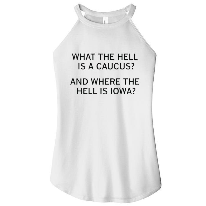 What The Hell Is A Caucus And Where The Hell Is Iowa Women's Perfect Tri Rocker Tank