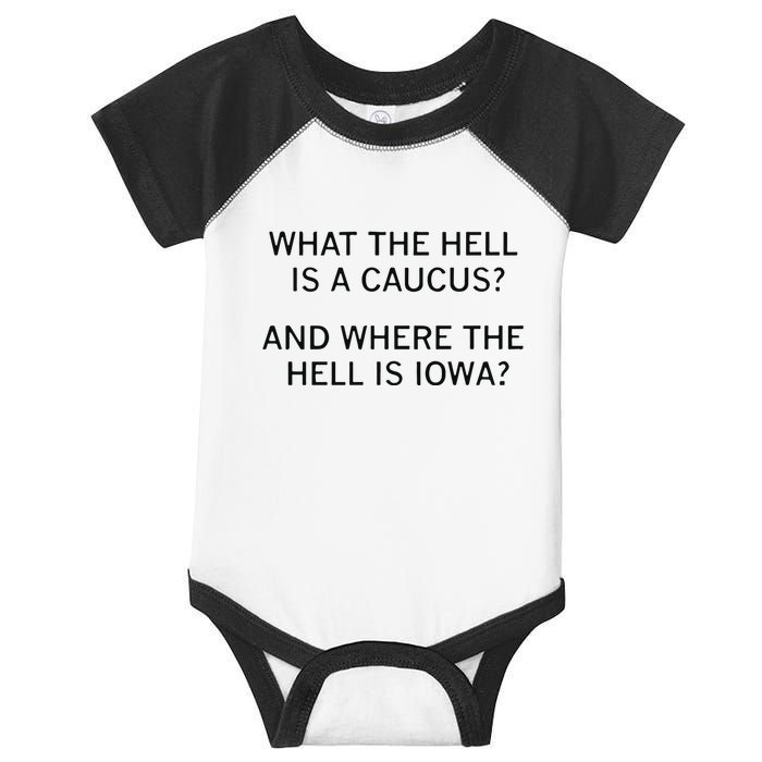What The Hell Is A Caucus And Where The Hell Is Iowa Infant Baby Jersey Bodysuit