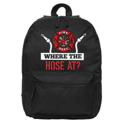 Where The Hose At Funny Firefighter 16 in Basic Backpack