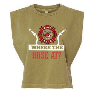 Where The Hose At Funny Firefighter Garment-Dyed Women's Muscle Tee