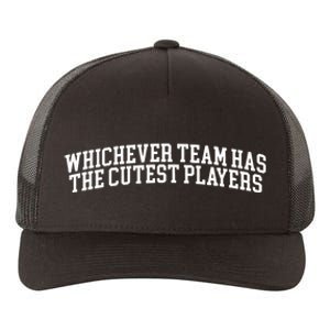 Whichever Team Has The Cutest Players Yupoong Adult 5-Panel Trucker Hat