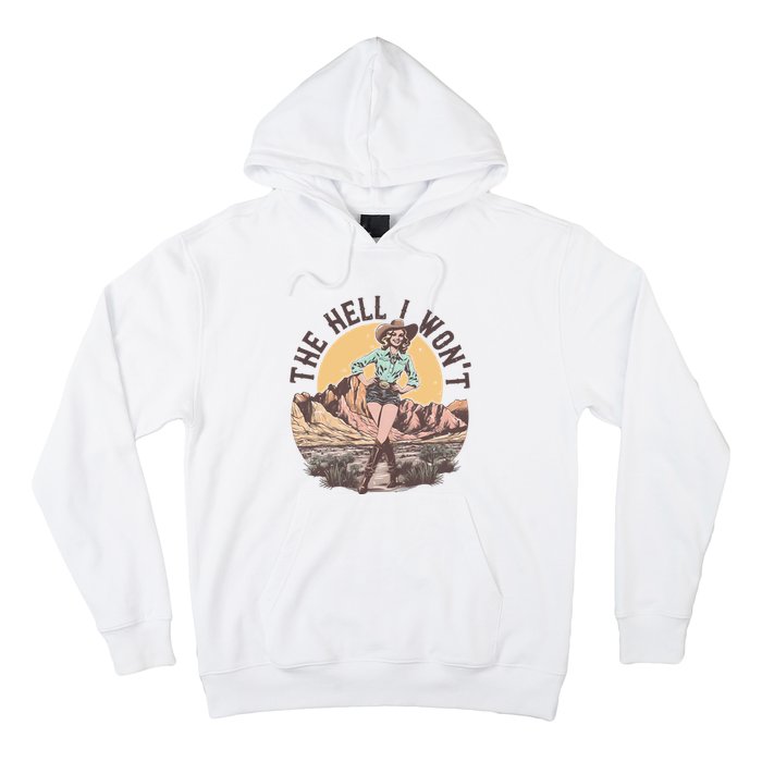 Western The Hell I Wont Cowgirl Country Music Hoodie