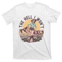 Western The Hell I Wont Cowgirl Country Music T-Shirt