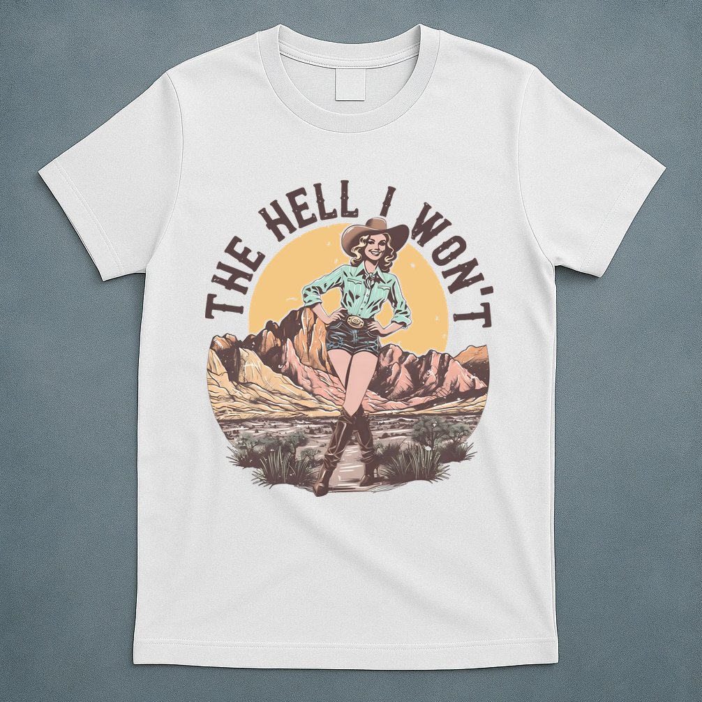 Western The Hell I Wont Cowgirl Country Music T-Shirt