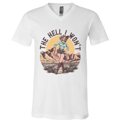 Western The Hell I Wont Cowgirl Country Music V-Neck T-Shirt