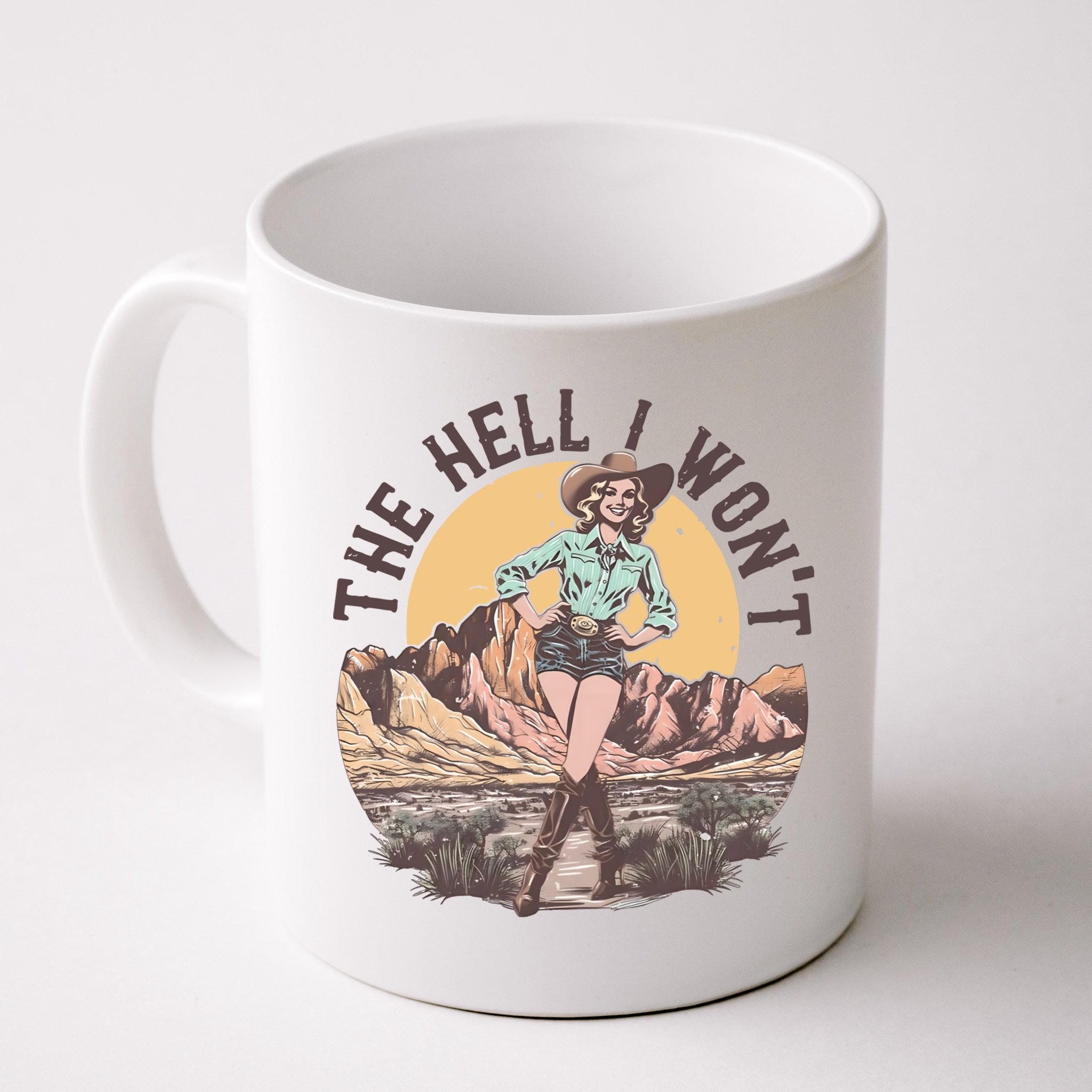 Western The Hell I Wont Cowgirl Country Music Mug