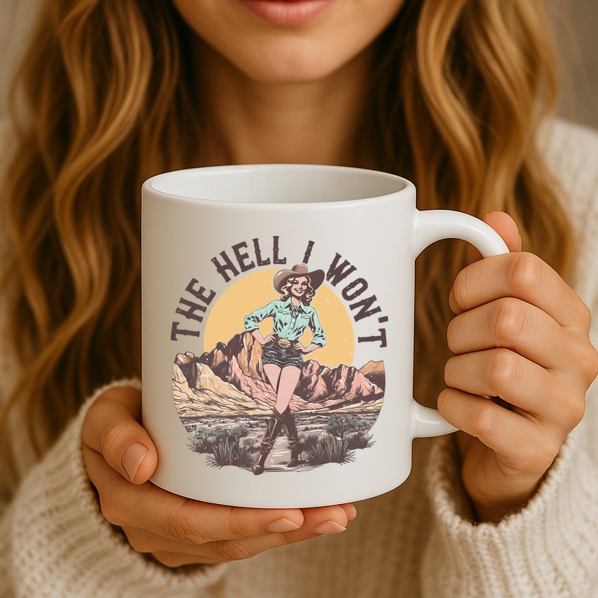 Western The Hell I Wont Cowgirl Country Music Mug