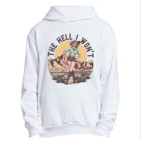 Western The Hell I Wont Cowgirl Country Music Urban Pullover Hoodie