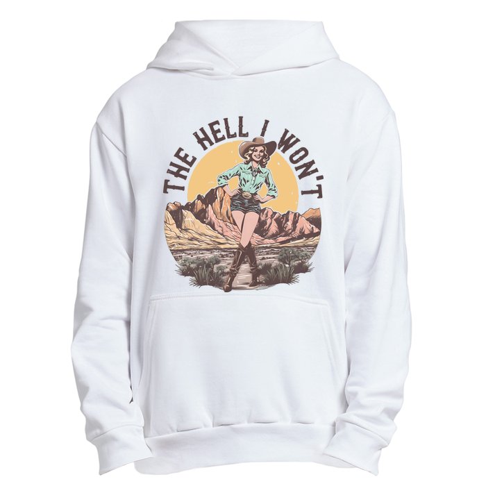 Western The Hell I Wont Cowgirl Country Music Urban Pullover Hoodie