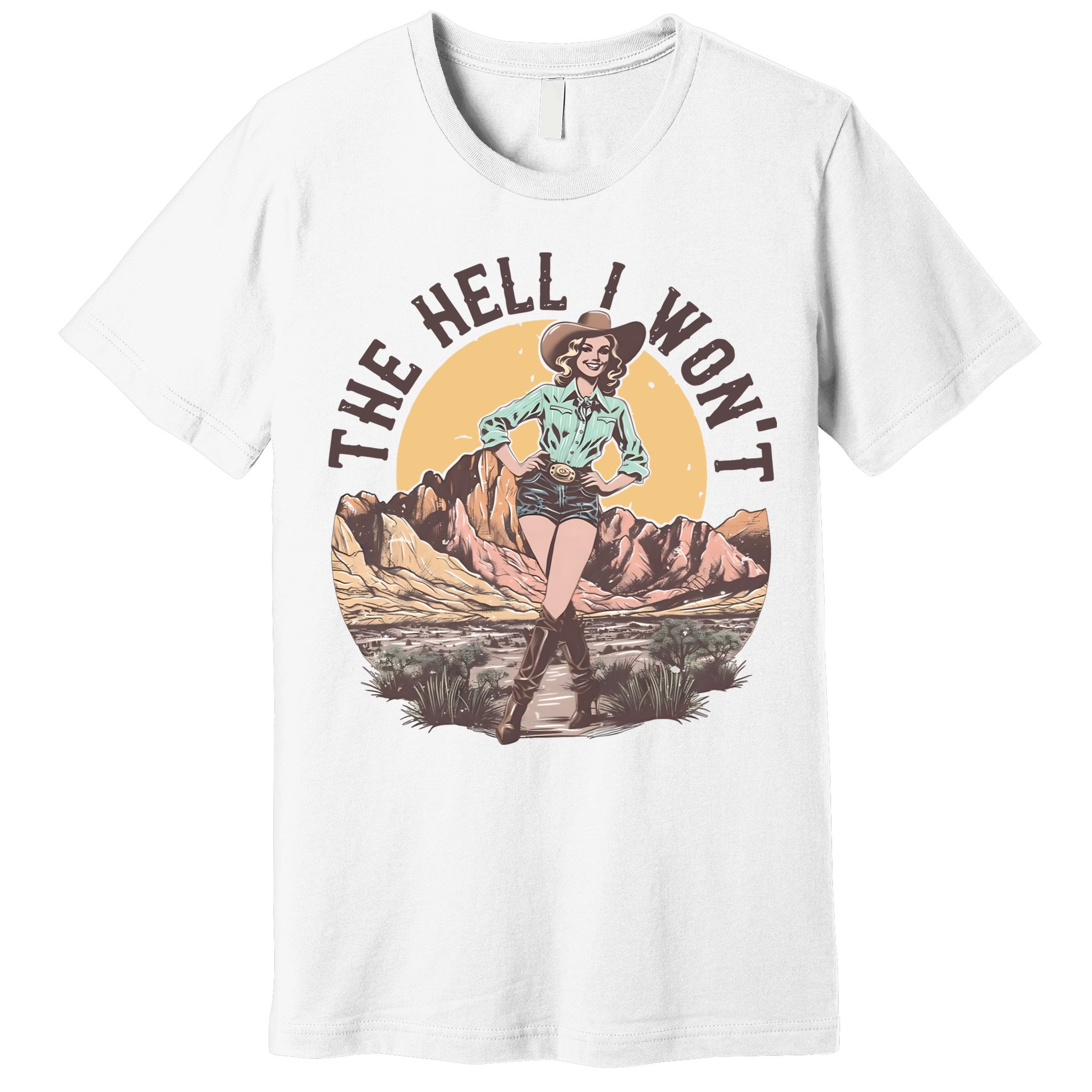 Western The Hell I Wont Cowgirl Country Music Premium T-Shirt