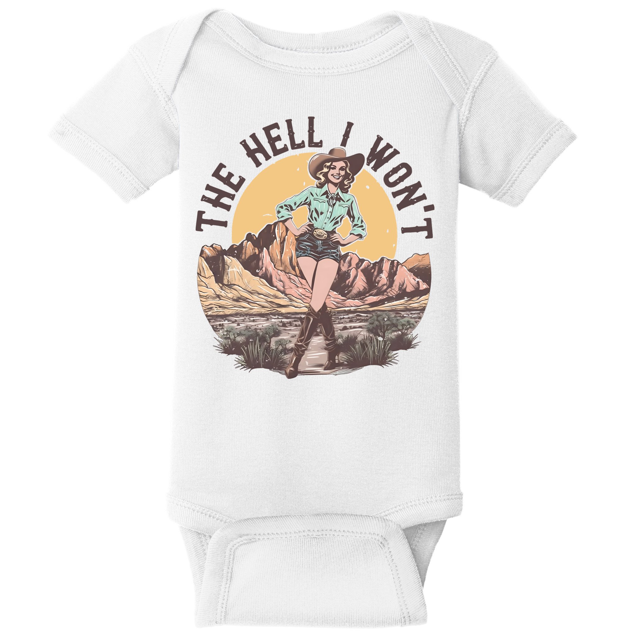 Western The Hell I Wont Cowgirl Country Music Baby Bodysuit
