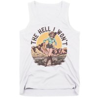 Western The Hell I Wont Cowgirl Country Music Tank Top