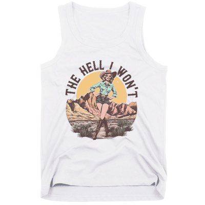 Western The Hell I Wont Cowgirl Country Music Tank Top