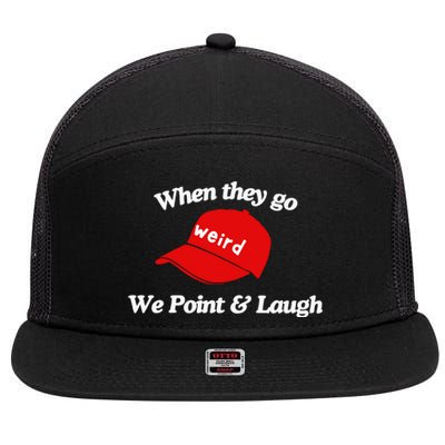 Weird Trump Hat When They Go We Point And Laugh 7 Panel Mesh Trucker Snapback Hat