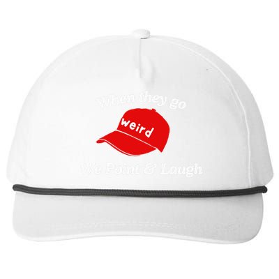 Weird Trump Hat When They Go We Point And Laugh Snapback Five-Panel Rope Hat