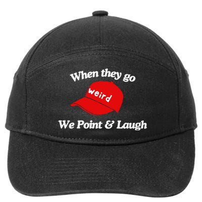 Weird Trump Hat When They Go We Point And Laugh 7-Panel Snapback Hat