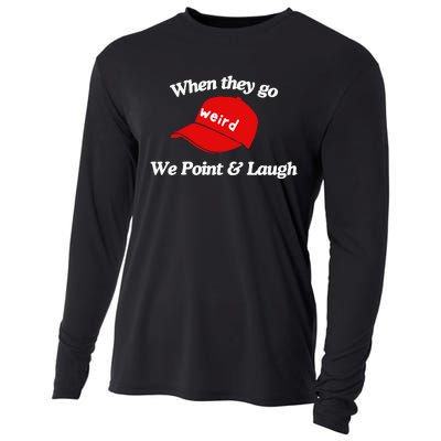 Weird Trump Hat When They Go We Point And Laugh Cooling Performance Long Sleeve Crew