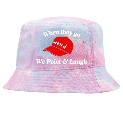 Weird Trump Hat When They Go We Point And Laugh Tie-Dyed Bucket Hat