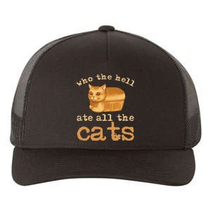 Who The Hell Ate All The Cats Funny Cat Election Yupoong Adult 5-Panel Trucker Hat