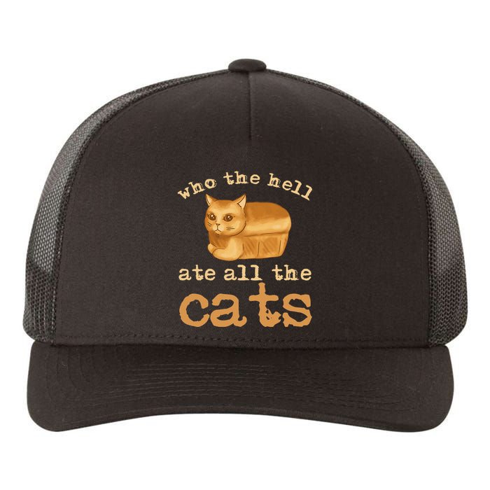 Who The Hell Ate All The Cats Funny Cat Election Yupoong Adult 5-Panel Trucker Hat