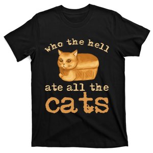 Who The Hell Ate All The Cats Funny Cat Election T-Shirt