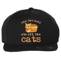 Who The Hell Ate All The Cats Funny Cat Election Wool Snapback Cap