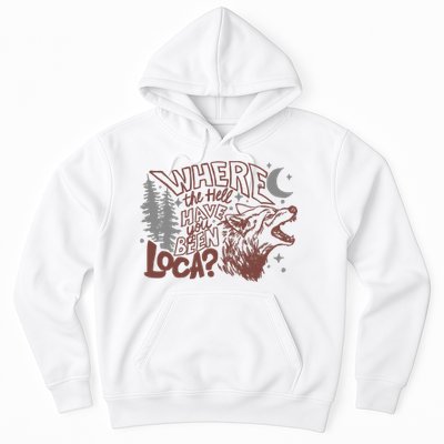 Where The Hell Have You Been Loca Retro Bella Team Hoodie