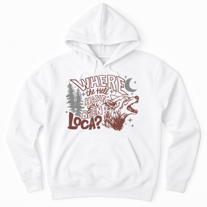 Where The Hell Have You Been Loca Retro Bella Team Hoodie