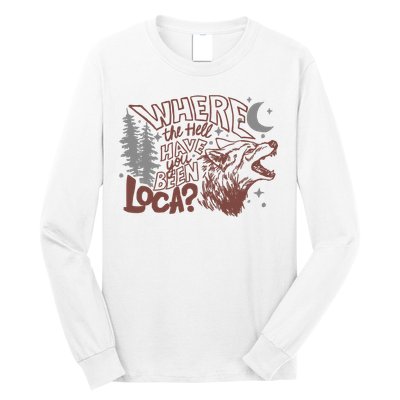 Where The Hell Have You Been Loca Retro Bella Team Long Sleeve Shirt