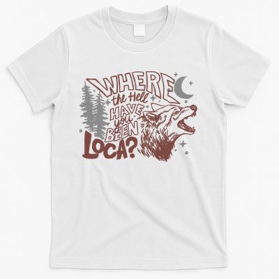 Where The Hell Have You Been Loca Retro Bella Team T-Shirt