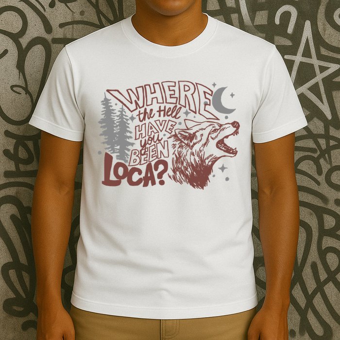 Where The Hell Have You Been Loca Retro Bella Team T-Shirt
