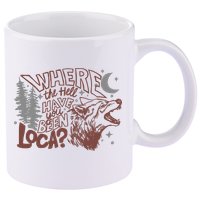 Where The Hell Have You Been Loca Retro Bella Team 11oz C Handle Ceramic Mug