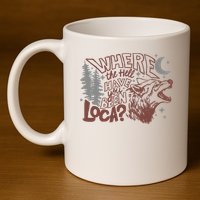 Where The Hell Have You Been Loca Retro Bella Team 11oz C Handle Ceramic Mug