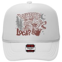 Where The Hell Have You Been Loca Retro Bella Team Trucker Hat