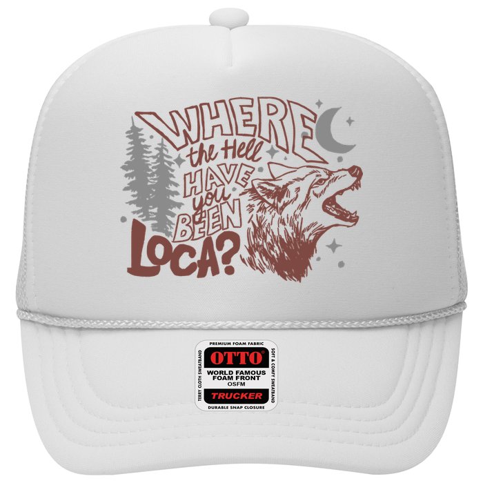 Where The Hell Have You Been Loca Retro Bella Team Trucker Hat