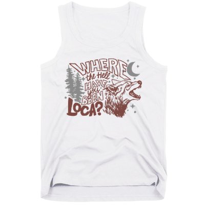 Where The Hell Have You Been Loca Retro Bella Team Tank Top