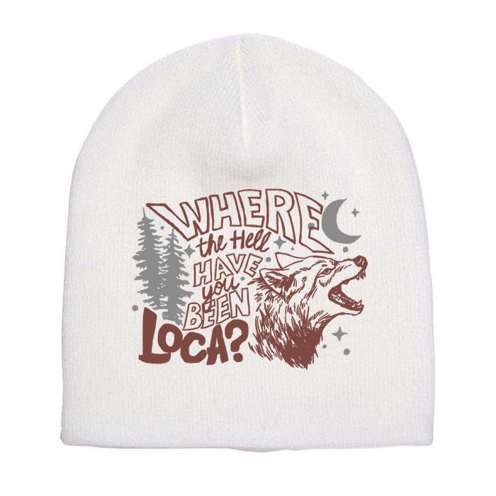 Where The Hell Have You Been Loca Retro Bella Team Short Acrylic Beanie