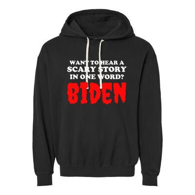 Want To Hear A Scary Story In One Word Biden Funny Halloween Garment-Dyed Fleece Hoodie