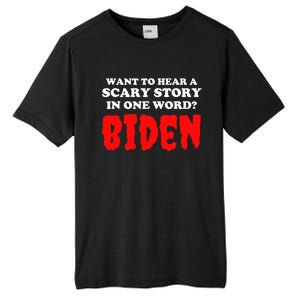 Want To Hear A Scary Story In One Word Biden Funny Halloween Tall Fusion ChromaSoft Performance T-Shirt