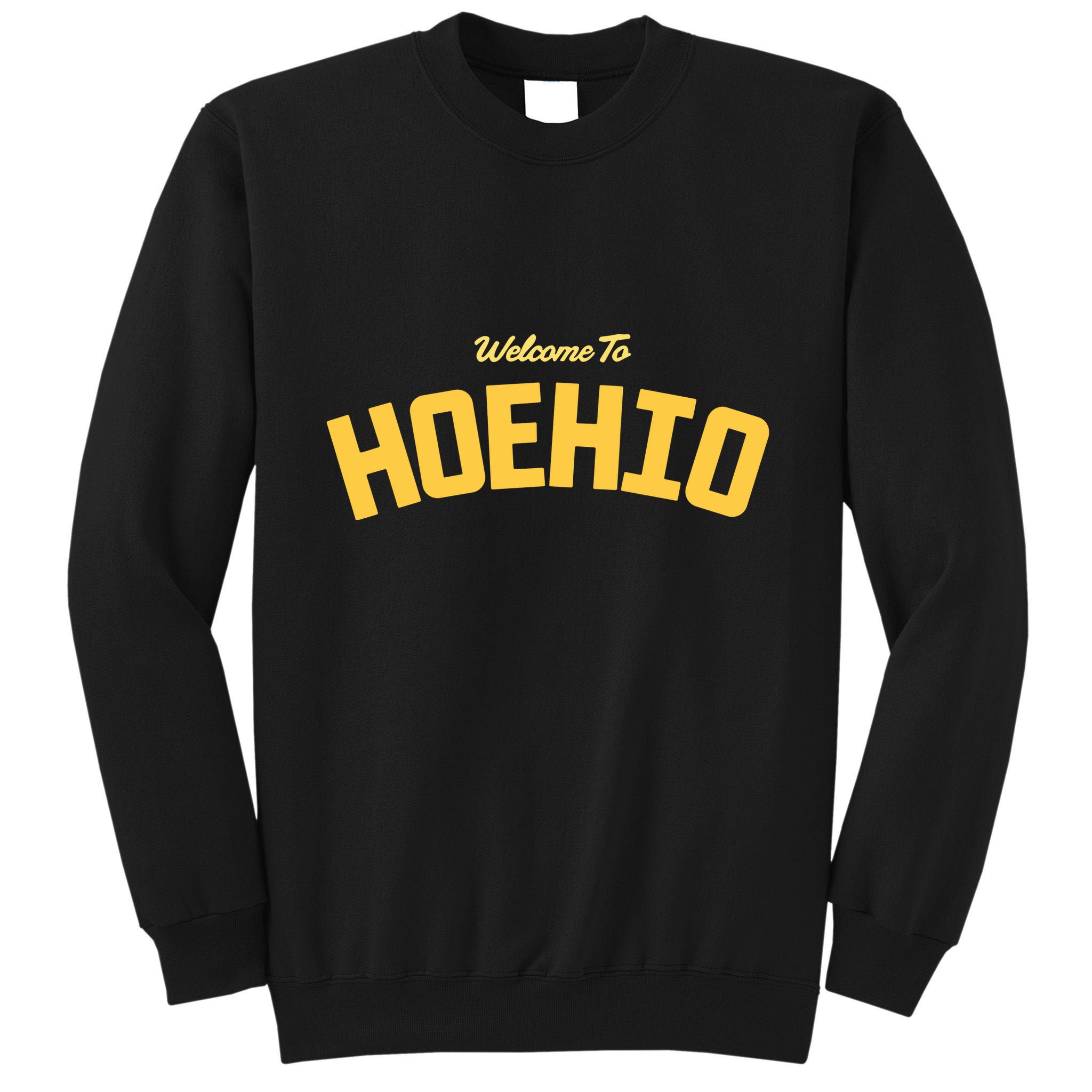 Welcome To Hoehio Tall Sweatshirt