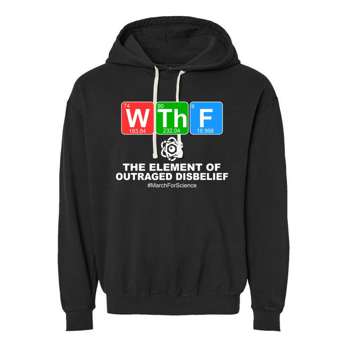 WTHF WTF The Element of Outraged Disbelief March For Science Garment-Dyed Fleece Hoodie