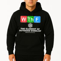 WTHF WTF The Element of Outraged Disbelief March For Science Hoodie