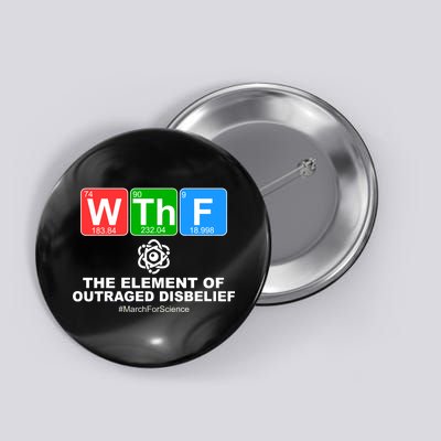 WTHF WTF The Element of Outraged Disbelief March For Science Button