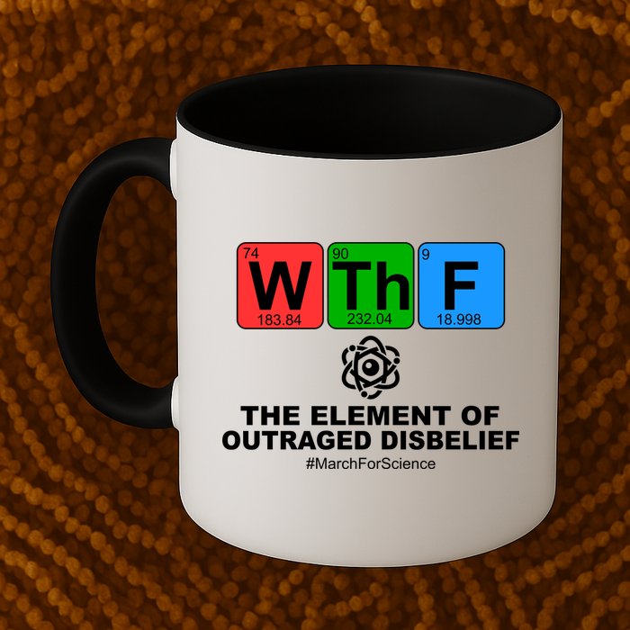 WTHF WTF The Element of Outraged Disbelief March For Science Coffee Mug