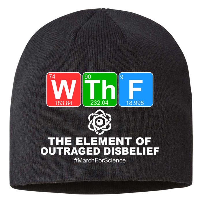 WTHF WTF The Element of Outraged Disbelief March For Science Sustainable Beanie